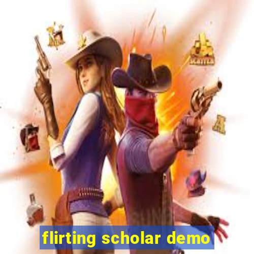 flirting scholar demo